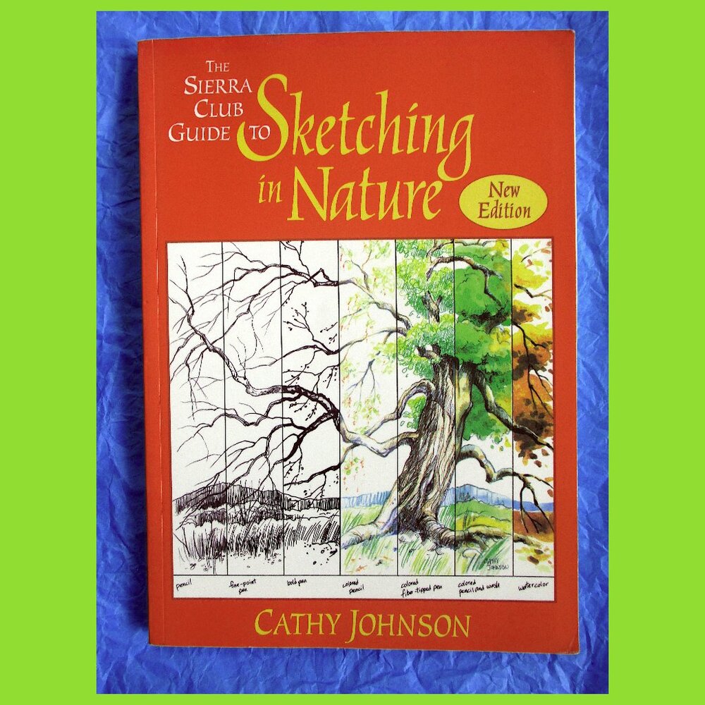 Book: The Sierra Club Guide to Sketching in Nature, by Cathy Johnson